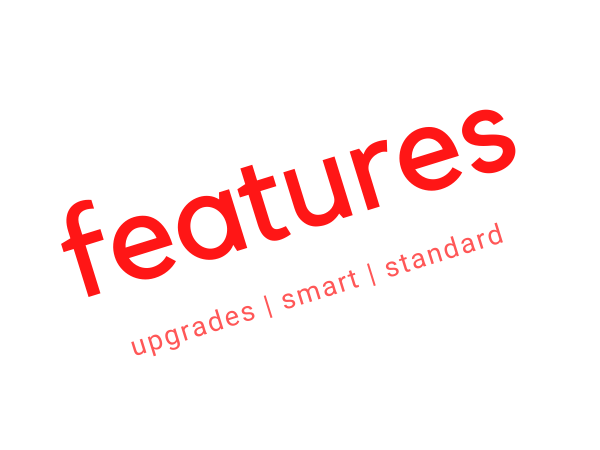 Standard Features Custom Features